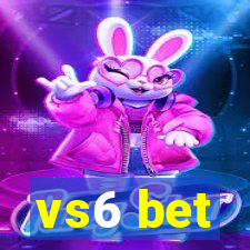 vs6 bet